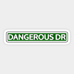 Dangerous Dr Street Sign Sticker